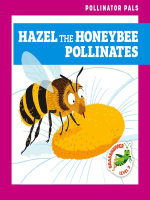 cover image of Hazel the Honeybee Pollinates